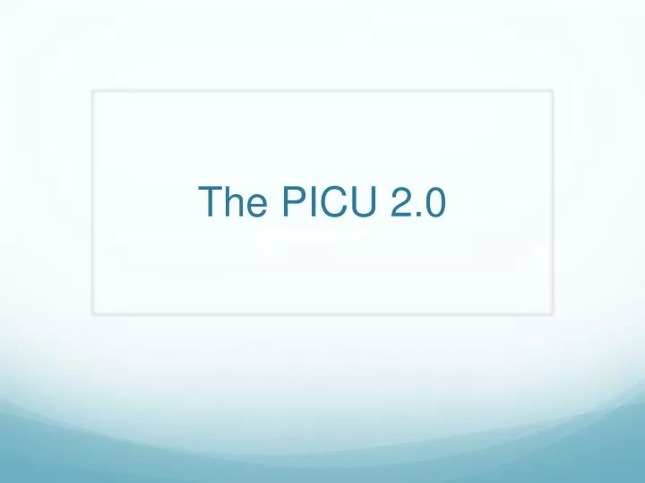 the picu 2 0