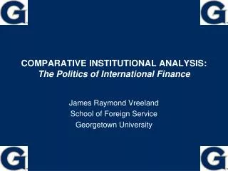 COMPARATIVE INSTITUTIONAL ANALYSIS: The Politics of International Finance
