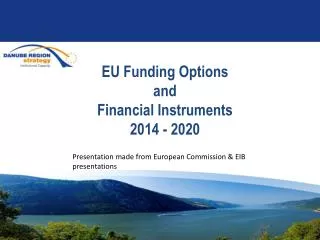 EU Funding Options and Financial Instruments 2014 - 2020