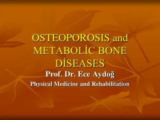 OSTEOPOROSIS and METABOL?C BONE D?SEASES