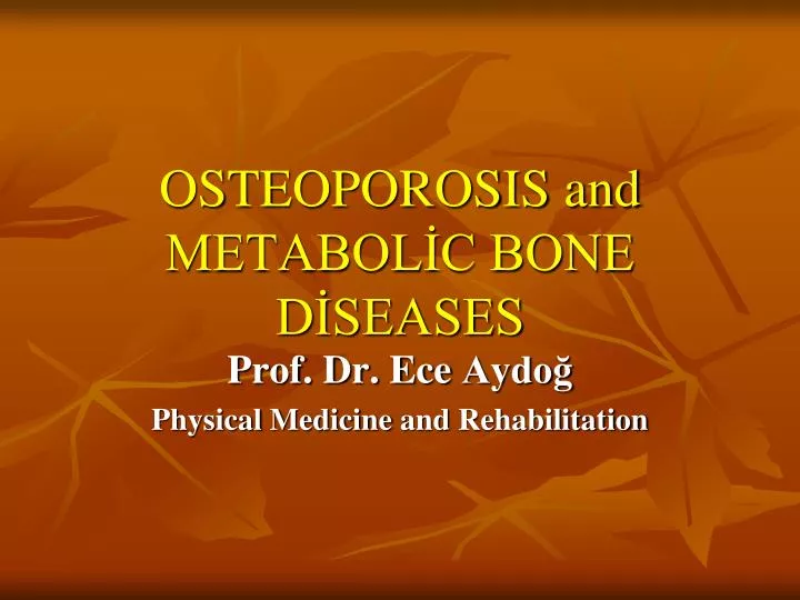 osteoporosis and metabol c bone d seases