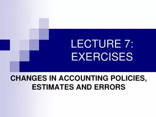 LECTURE 7: EXERCISES