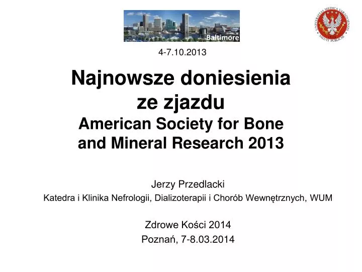 najnowsze doniesienia ze zjazdu american society for bone and mineral research 2013