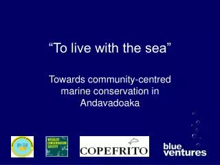 “To live with the sea”