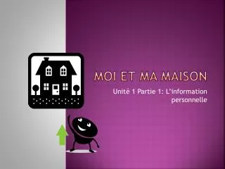 moi et ma maison
