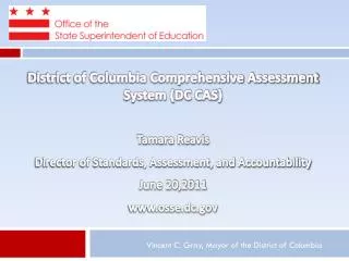 District of Columbia Comprehensive Assessment System (DC CAS) Tamara Reavis