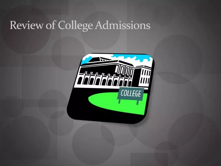 review of college admissions