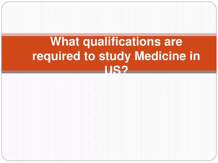 what qualifications are required to study medicine in us