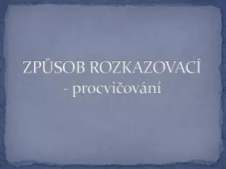 zp sob rozkazovac procvi ov n