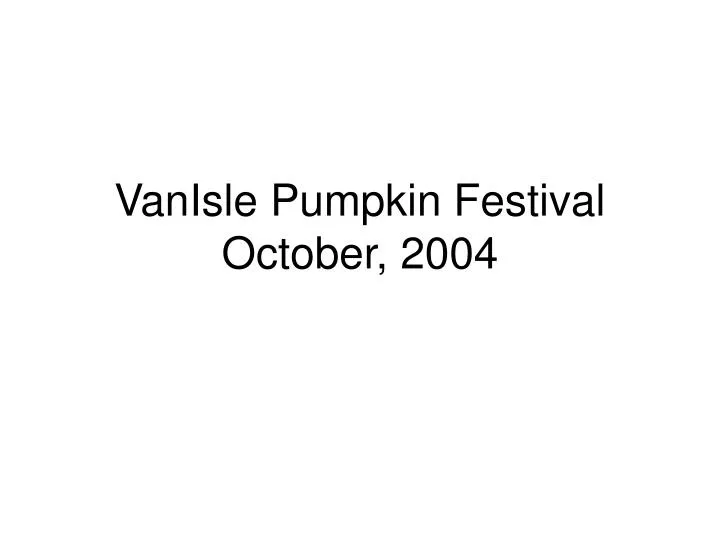 vanisle pumpkin festival october 2004