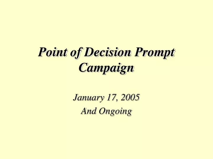 point of decision prompt campaign