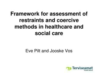Framework for assessment of restraints and coercive methods in healthcare and social care