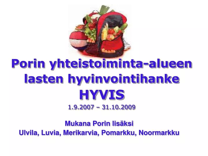 porin yhteistoiminta alueen lasten hyvinvointihanke hyvis 1 9 2007 31 10 2009