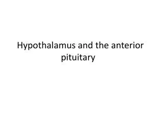 Hypothalamus and the anterior pituitary