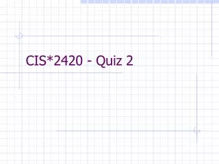 CIS*2420 - Quiz 2