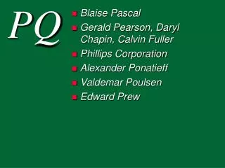 Blaise Pascal Gerald Pearson, Daryl Chapin, Calvin Fuller Phillips Corporation Alexander Ponatieff