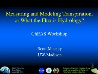 Measuring and Modeling Transpiration, or What the Flux is Hydrology? ChEAS Workshop