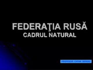 federa ia rus cadrul natural