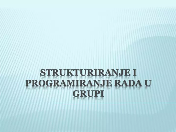 strukturiranje i programiranje rada u grupi