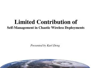 Limited Contribution of Self-Management in Chaotic Wireless Deployments