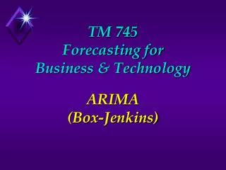 TM 745 Forecasting for Business &amp; Technology