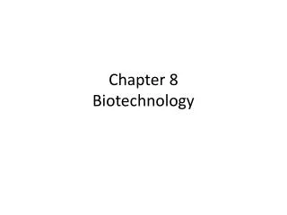 Chapter 8 Biotechnology