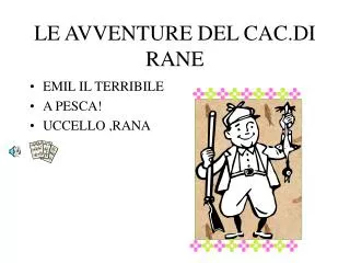 LE AVVENTURE DEL CAC.DI RANE