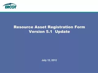 Resource Asset Registration Form Version 5.1 Update