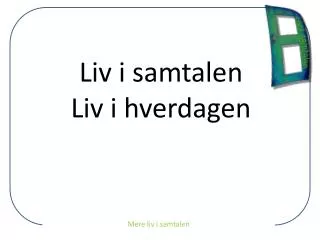 liv i samtalen liv i hverdagen