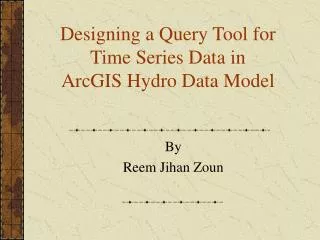 Designing a Query Tool for Time Series Data in ArcGIS Hydro Data Model