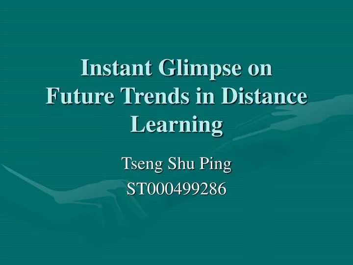 instant glimpse on future trends in distance learning