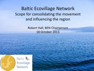 Baltic Ecovillage Network Scope for consolidating the movement and influencing the region