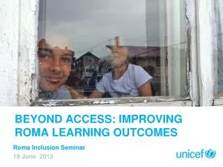 BEYOND ACCESS: IMPROVING ROMA LEARNING OUTCOMES