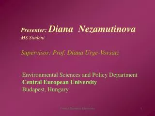 Presenter : Diana Nezamutinova MS Student