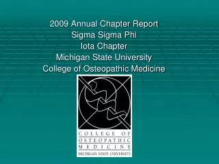 2009 Annual Chapter Report Sigma Sigma Phi Iota Chapter Michigan State University