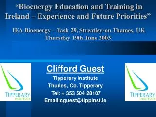 Clifford Guest Tipperary Institute Thurles, Co. Tipperary Tel: + 353 504 28107