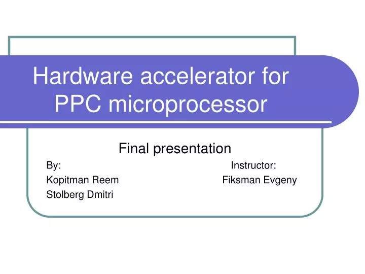 hardware accelerator for ppc microprocessor