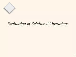 Evaluation of Relational Operations