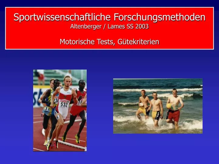 sportwissenschaftliche forschungsmethoden altenberger lames ss 2003 motorische tests g tekriterien