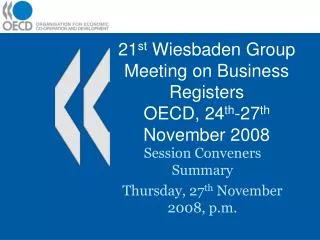 21 st Wiesbaden Group Meeting on Business Registers OECD, 24 th -27 th November 2008