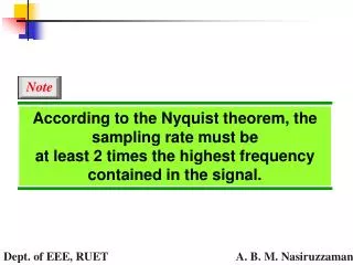 According to the Nyquist theorem, the sampling rate must be