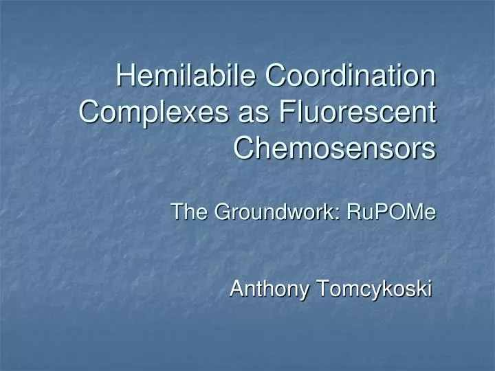 hemilabile coordination complexes as fluorescent chemosensors the groundwork rupome