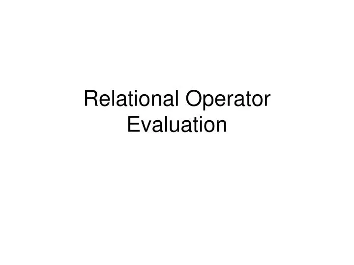 relational operator evaluation