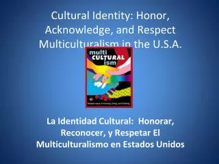 Cultural Identity: Honor, Acknowledge, and Respect Multiculturalism in the U.S.A.