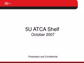 5U ATCA Shelf October 2007