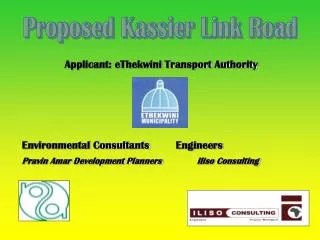 Applicant: eThekwini Transport Authority Environmental Consultants	 Engineers