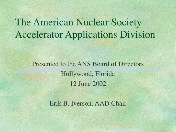 the american nuclear society accelerator applications division
