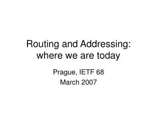 Routing and Addressing: where we are today