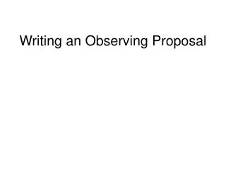 Writing an Observing Proposal