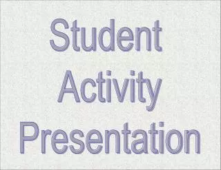 Student Activity Presentation